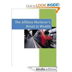 How To Make Money Online The Affiliate Marketers Route To Wealth Ron 