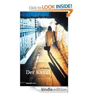 Der Kanal Roman (German Edition) Lee Rourke, Roberta Schneider 