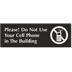  Please Do not Use Your Cell Phone In The Building (with 