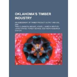 Oklahomas timber industry an assessment of timber product output and 