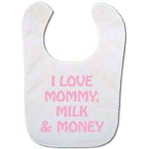  Baby bib pink I Love Mommy, Milk & Money slogan Baby
