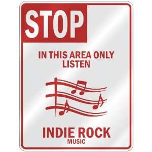  STOP  IN THIS AREA ONLY LISTEN INDIE ROCK  PARKING SIGN 