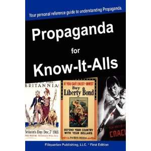   Propaganda for Know It Alls (9781599862101) For Know It Alls Books