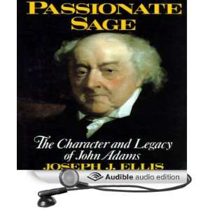  Passionate Sage The Character and Legacy of John Adams 