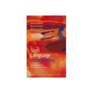 Sign Language Interpreting Theory and Practice in Australia and New 