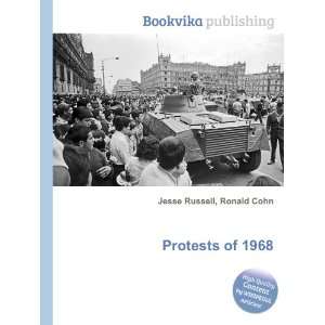  Protests of 1968 Ronald Cohn Jesse Russell Books