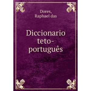 Diccionario teto portuguÃªs Raphael das Dores  Books