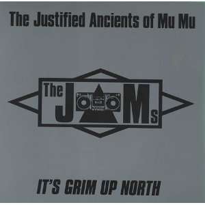  Its Grim Up North Justified Ancients Of Mu Mu Music