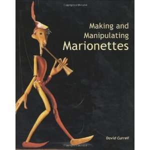  Making and Manipulating Marionettes [Hardcover] David 