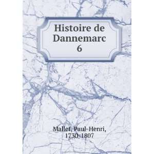    Histoire de Dannemarc. 6 Paul Henri, 1730 1807 Mallet Books