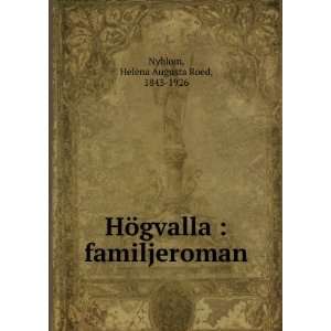   ¶gvalla  familjeroman Helena Augusta Roed, 1843 1926 Nyblom Books
