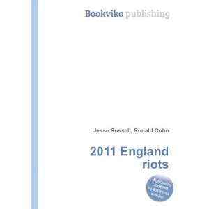  2011 England riots Ronald Cohn Jesse Russell Books