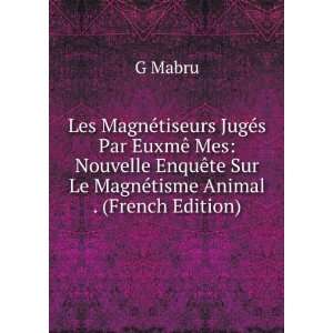   Sur Le MagnÃ©tisme Animal (French Edition) Mabru G Books