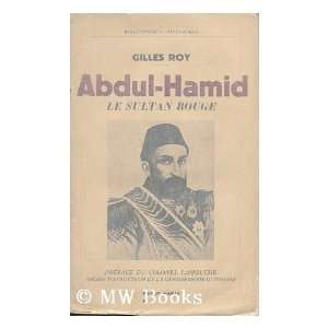 Abdul Hamid  le sultan rouge / pre´face du colonel Lamouche  Avec 