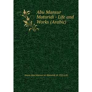   and Works (Arabic) Imam Abu Mansur al Maturidi (d. 333 A.H) Books