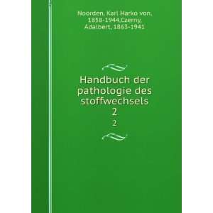   Karl Harko von, 1858 1944,Czerny, Adalbert, 1863 1941 Noorden Books