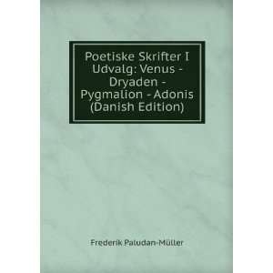   Pygmalion   Adonis (Danish Edition) Frederik Paludan MÃ¼ller Books