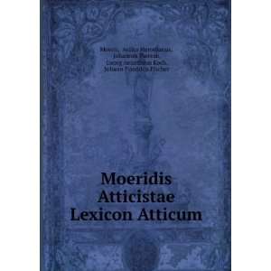  Moeridis Atticistae Lexicon Atticum Aelius Herodianus 