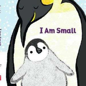   I Am Small by Emma Dodd, Scholastic, Inc.  Hardcover