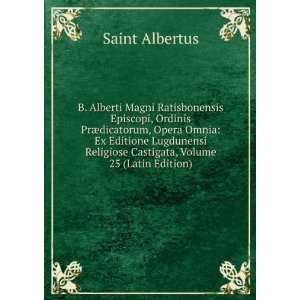   Religiose Castigata, Volume 25 (Latin Edition) Saint Albertus Books