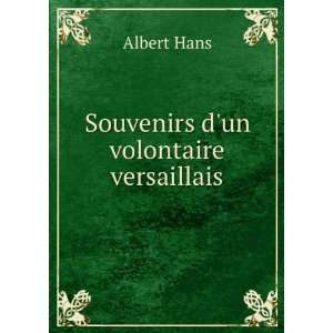  Souvenirs dun volontaire versaillais Albert Hans Books