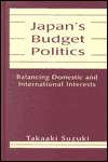 Japans Budget Politics Balancing Domestic and International 