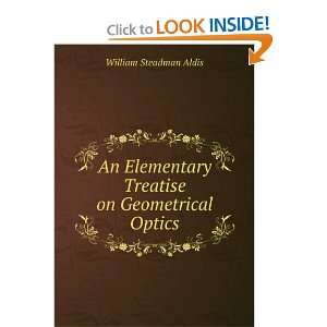   on Geometrical Optics William Steadman Aldis  Books