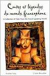 Contes et legendes du monde francophone, (0844212091), Andree Vary 