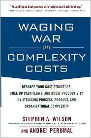 Waging War on Complexity Costs Reshape Your Cost Structure, Free Up 