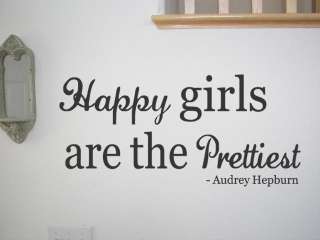 Happy Girls Are The Prettiest   Vinyl Wall Quote Mural Decal Art 