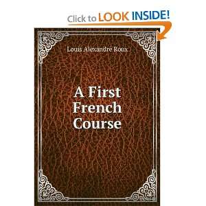  A first French course, Louis Alexandre Roux Books