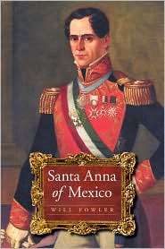 Santa Anna of Mexico, (0803226381), Will Fowler, Textbooks   Barnes 