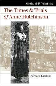 The Times and Trials of Anne Hutchinson Puritans Divided, (0700613803 