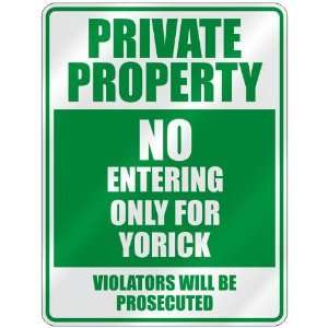   PROPERTY NO ENTERING ONLY FOR YORICK  PARKING SIGN