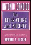   Antonio Candido On Literature and Society by Antonio 
