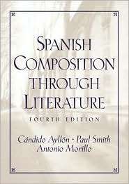 Spanish Composition Through Literature, (0130400424), Candido Ayllon 