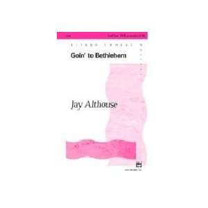   Bethlehem Choral Octavo Choir Music by Jay Althouse