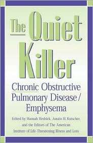 The Quiet Killer Emphysema/Chronic Obstructive Pulmonary Disease 