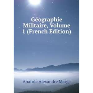  Militaire, Volume 1 (French Edition) Anatole Alexandre Marga Books
