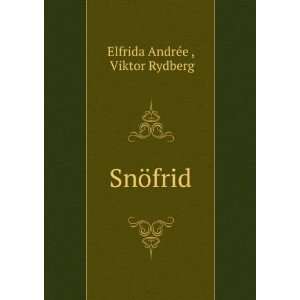  SnÃ¶frid Viktor Rydberg Elfrida AndrÃ©e  Books