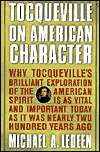 Tocqueville on American Character Why Tocquevilles Brilliant 