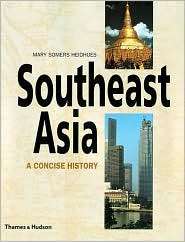 Southeast Asia A Concise History, (0500283036), Mary Somers Heidhues 