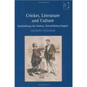    Cricket, Literature and Culture [Hardcover] Anthony Bateman Books