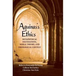  Aquinass Ethics Metaphysical Foundations, Moral Theory 
