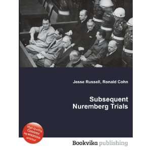  Subsequent Nuremberg Trials Ronald Cohn Jesse Russell 