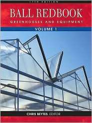Ball Redbook Greenhouses and Equipment, Vol. 1, (1883052343), Ball 
