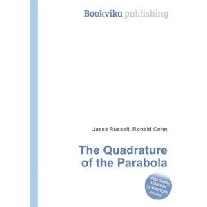  The Quadrature of the Parabola Ronald Cohn Jesse Russell Books