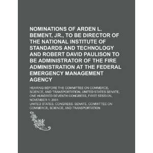  Nominations of Arden L. Bement, Jr. (9781234624125 