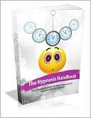 The Hypnosis Handbook Dramatically Improve Your Quality Of Life Today 