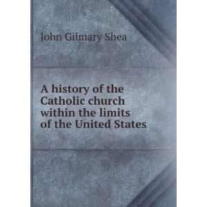 history of the Catholic Church within the limits of the United 